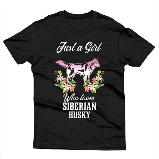 Just A Girl Who Loves Siberian Husky T-Shirt