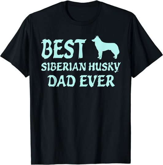 Siberian Husky Dad Daddy Best T-Shirt