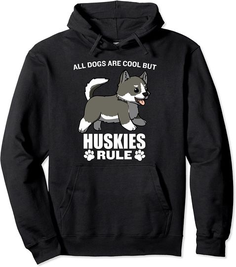 All Dogs Are Cool But Siberian Huskies Rule Pullover Hoodie