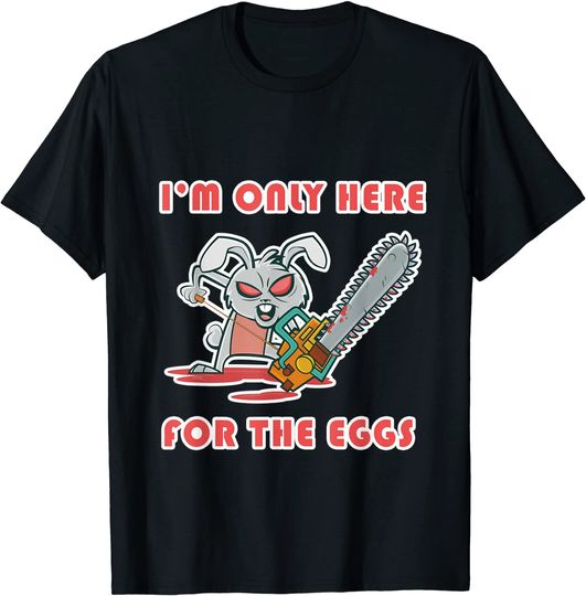Scary Crazy Easter Bunny With Chainsaw Here For Eggs T Shirt