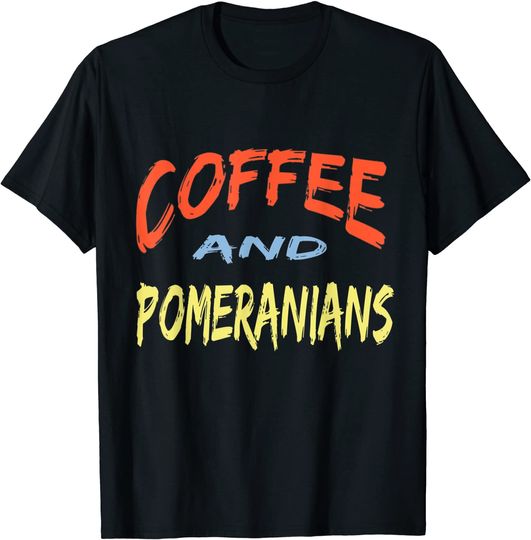 Coffee and Pomeranians Dog T-Shirt