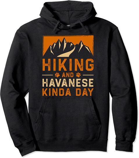 Hiking and Havanese Kinda Day Pullover Hoodie