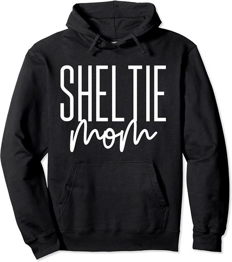 Sheltie Mom Cute Pullover Hoodie