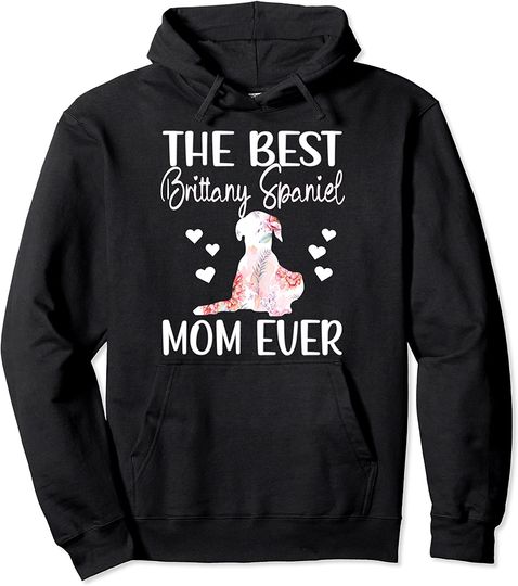 Brittany Spaniel Mom Pullover Hoodie