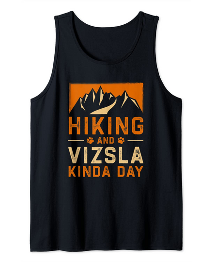 Hiking and Vizsla Kinda Day Tank Top