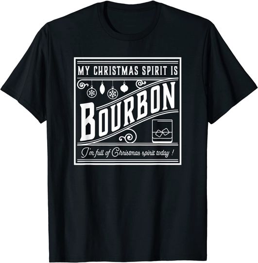 My Christmas Spirit is Bourbon T-Shirt
