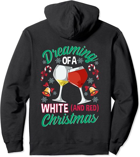 Dreaming Of A White And Red Christmas Wine Drinking Humor Pullover Hoodie