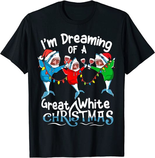 I'm Dreaming Of A Great White Christmas Funny T-Shirt