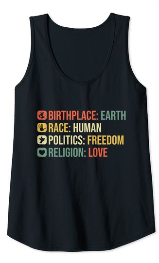 Birthplace Earth Race Human Politics Freedom Religion Love Tank Top