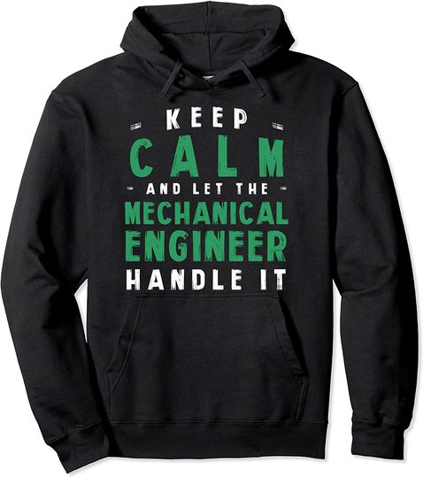 Keep Calm Let Mechanical Engineer Handle It Funny Pullover Hoodie