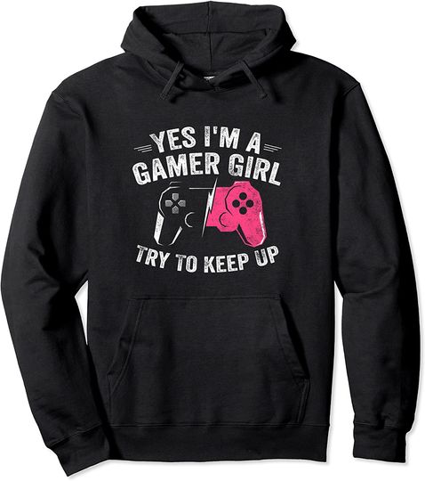 Yes I'm A Gamer Girl Hoodie Funny Video Gamer Hoodie
