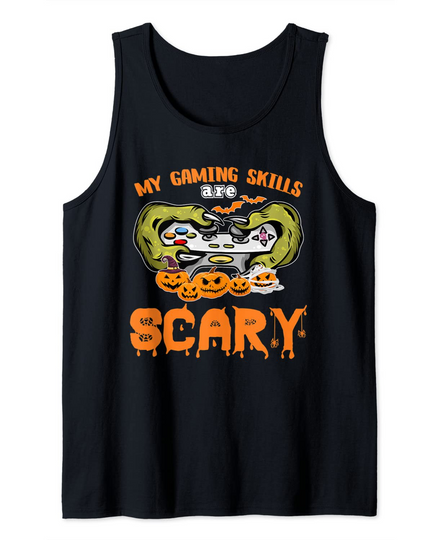 My Gaming Skills Are Scary Funny Gamer Halloween Costume Tank Top