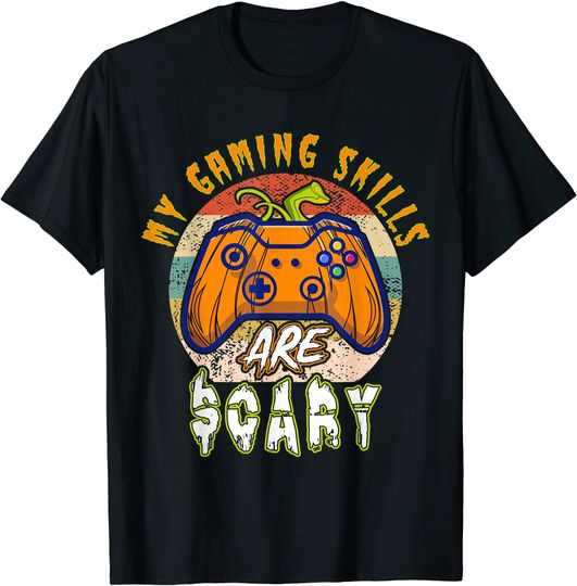 My Gaming Skills are Scary T-Shirt