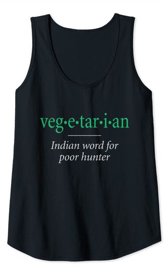 Vegetarian Indian word for poor hunter Tank Top