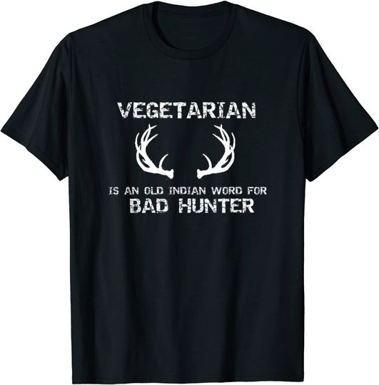 Vegetarian Is An Indian Word For Bad Hunter T-Shirt