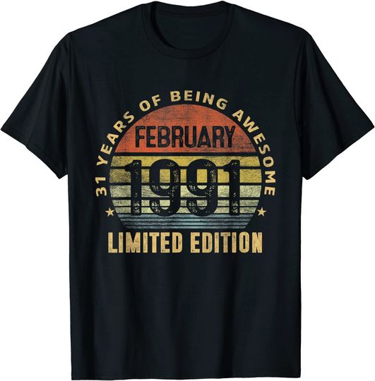 31st Birthday Vintage February 1991 31 Years Old T-Shirt