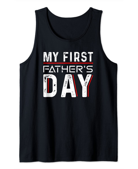 Funny Dad My First Fathers Day Tank Top