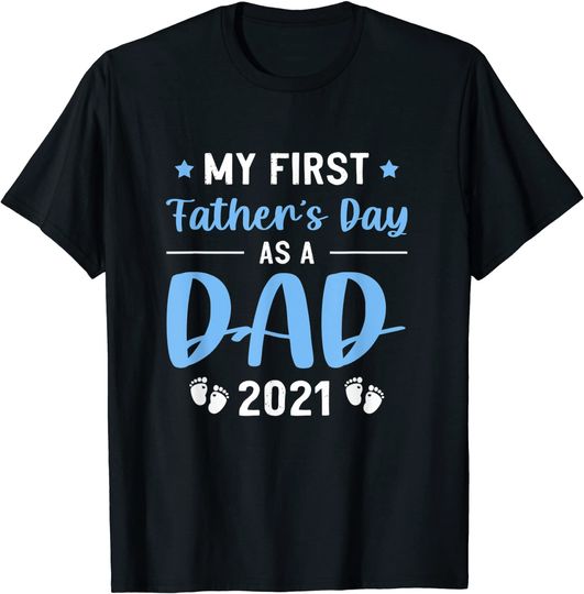 My First Fathers Day As A Dad 2021 T-Shirt