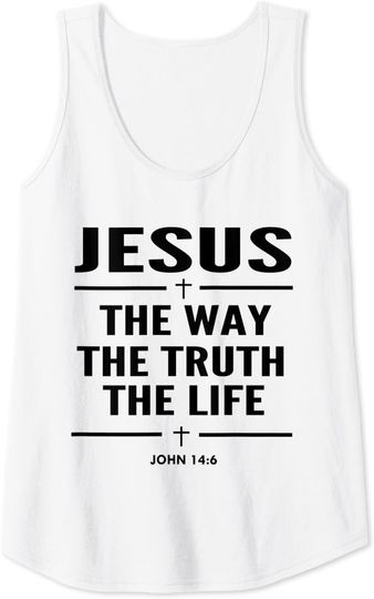 Jesus The Way The Truth The Life Bible Verse Christian Tank Top