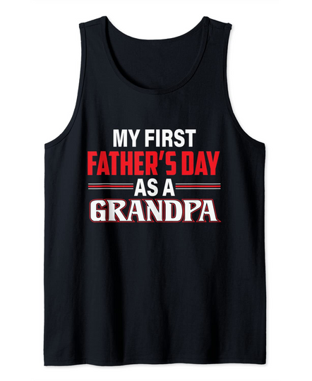 My First Fathers Day As A Grandpa Tank Top