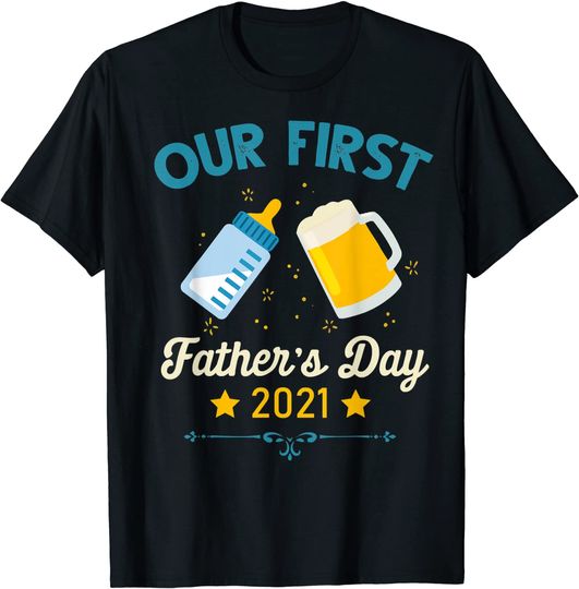 Our First Father Day 2021 T-Shirt