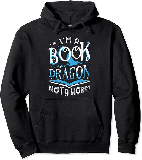 I'm a Book Dragon Not a Worm Bookworm Reading Hoodie