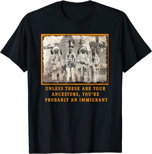 Native American Immigration T-Shirt