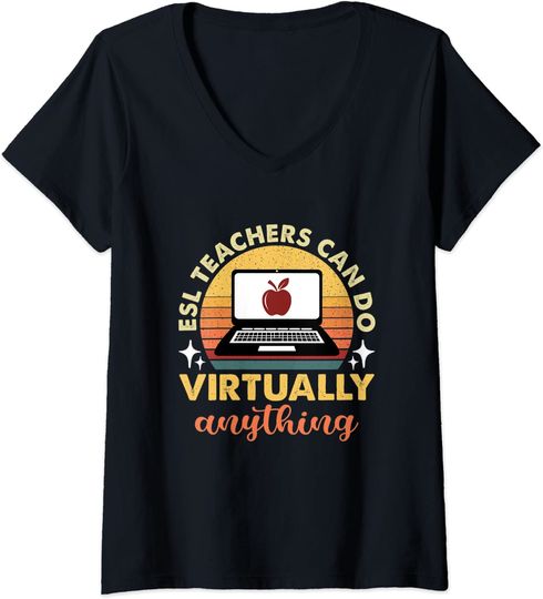 ESL Teachers Can Do Virtually Anything Funny Teacher V-Neck T-Shirt
