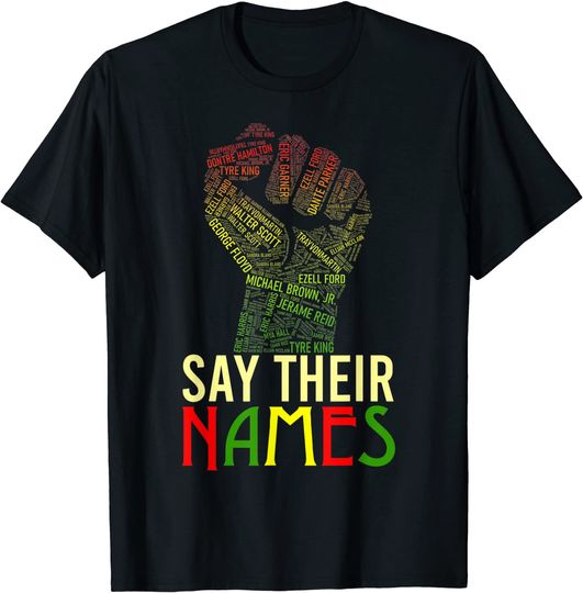 Say Their Names Black Lives Matter Juneteenth T Shirt