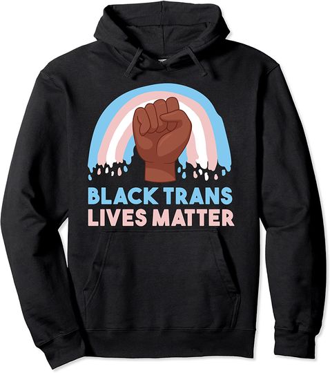 Black Trans Lives Matter Transgender Awareness Activism Pullover Hoodie