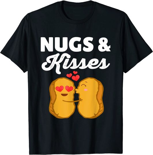 Nugs And Kisses Chicken Nuggets Food T Shirt