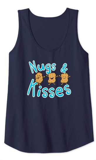 Nugs And Kisses Chicken Nugget Nug Life Dad Joke Pun Tank Top