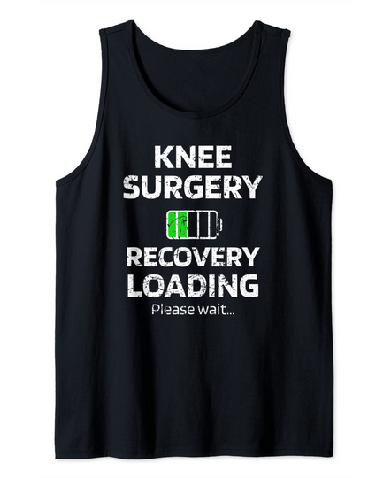 Knee Surgery Recovery Loading | Knee Replacement Surgery Tank Top