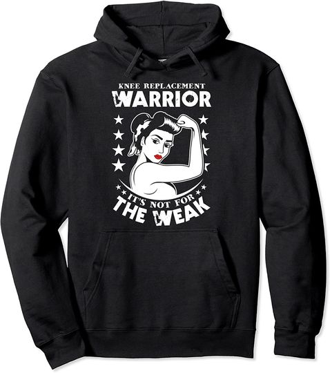Knee Replacement Warrior Get Well Gift New Knee Surgery Pullover Hoodie