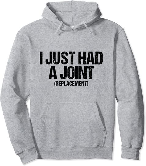 I Just Had A Joint  Funny Surgery Hip Pullover Hoodie