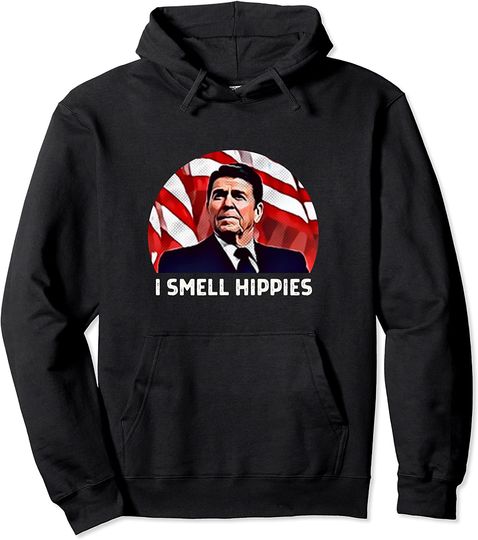 I Smell Hippies Funny Ronald Reagan Conservative Merica USA Pullover Hoodie