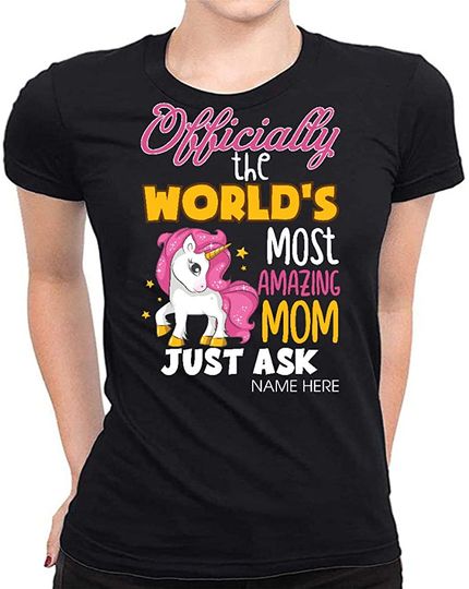 ly The Worlds Most Amazing Mom Just Ask T Shirt