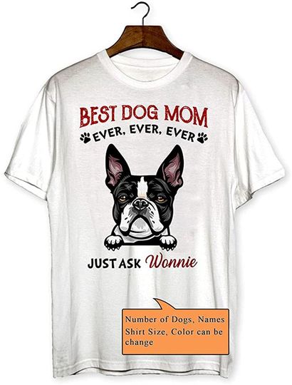 Personalized Name Best Dog Mom Ever Ever Ever Just Ask T Shirt