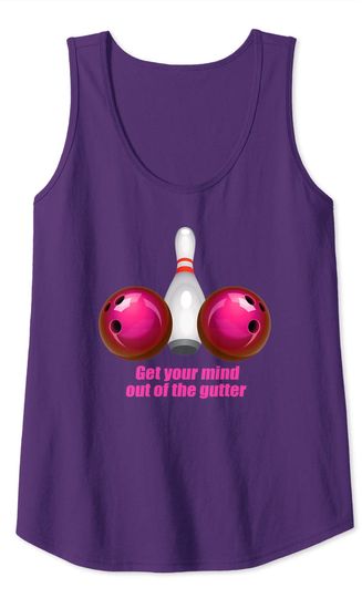 Funny Bowling Mind Out Of The Gutter Tank Top