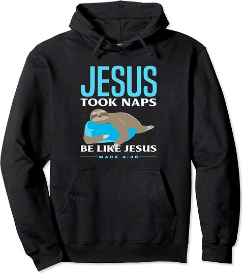 Christian Jesus Took Naps Sloth Lover Funny Sloth Pullover Hoodie