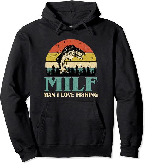 MILF Man I Love Fishing Funny Sayings Gift For Fishermen Pullover Hoodie