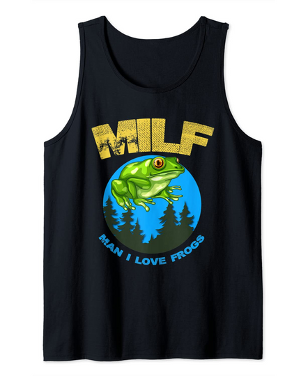 MILF Man I Love Frogs - Funny Frog Lover Gifts Tank Top