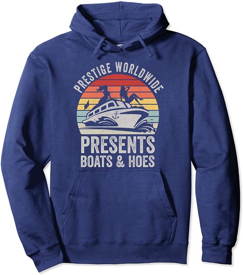 Vintage Prestige Worldwide Presents Boats And Hoes Pullover Hoodie