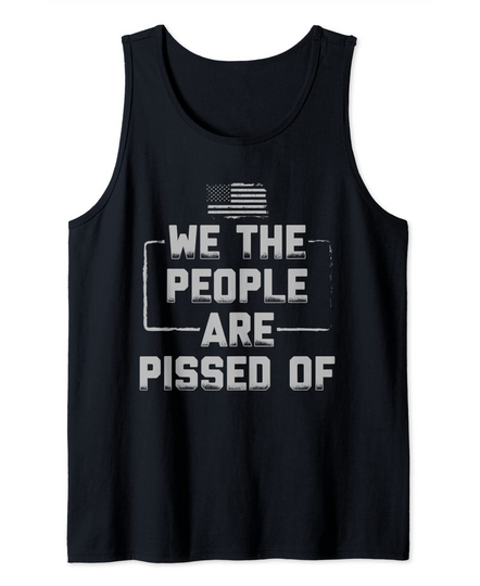 We The People Are Pissed Off Freedom Constitution Tank Top