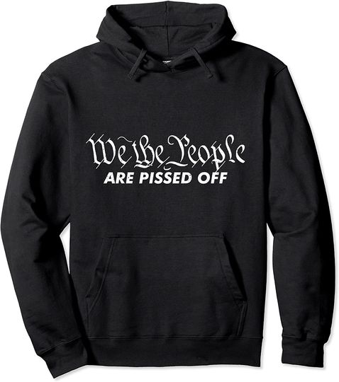We The People Are Pissed Off USA Fight For Democracy Vintage Pullover Hoodie