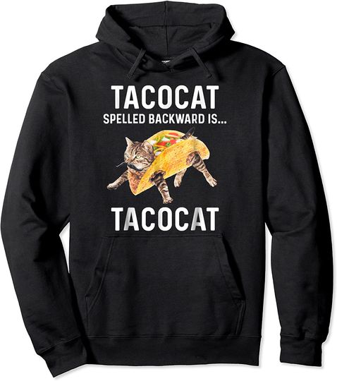 Tacocat Spelled Backward Is Tacocat Pullover Hoodie