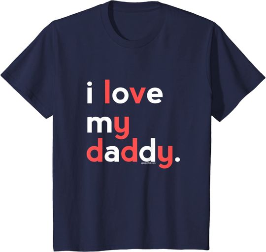 Kids I Love My Daddy T-Shirt
