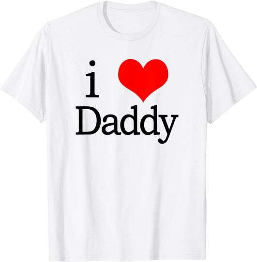 I Love Daddy T-Shirt
