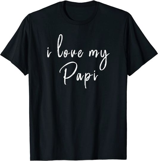 i Love You My Papi Best Dad Father's Day Daddy Day T-Shirt