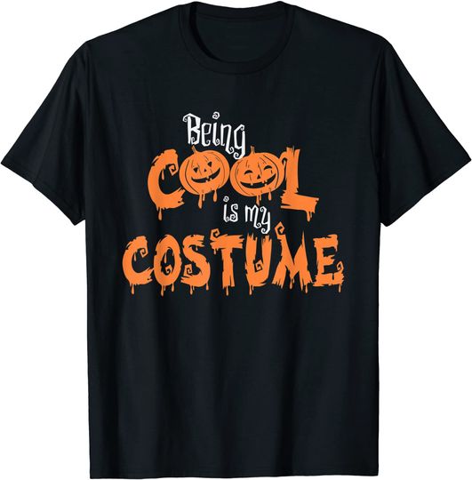 Being Cool is my Costume Pumpkins Halloween T-Shirt